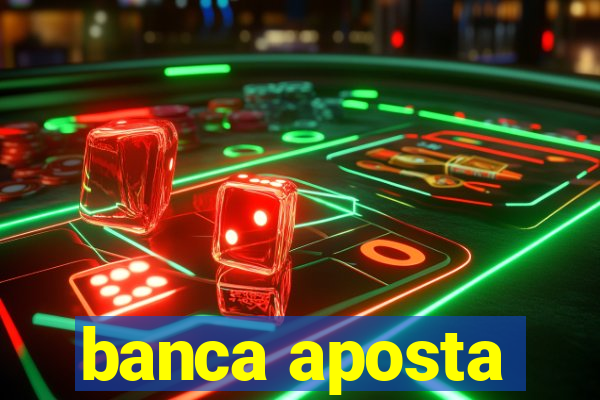 banca aposta